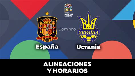 resultado españa ucrania alineaciones